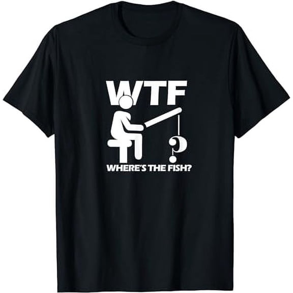 Funny Fishing Sports T-Shirt: WTF Where is the Fish? Shirt