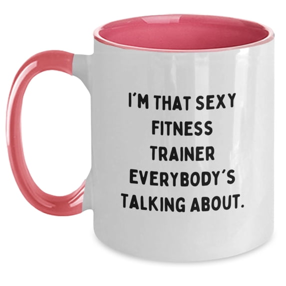 Funny Fitness Trainer Gifts from Friends, Fitness Trainer Unique Gifts for Men Women Coworkers Family - I'm That Sexy Fitness Trainer Everybody's Talking About. Two Tone Coffee Mug