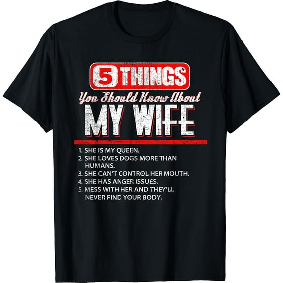 Funny Five Things You Should Know About My Wife T Shirt T-Shirt