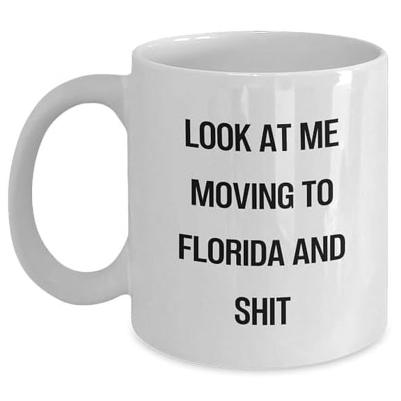 Funny Fl ida Quotes White Coffee Mug, Gifts from Men to Friends in Fl ida, Unique Christmas Mem able Present f Fl ida Lovers