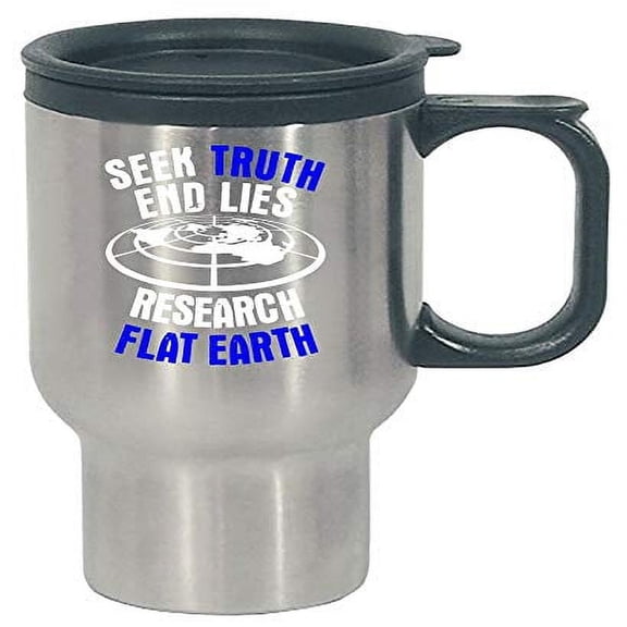 Funny Flat Earth Travel Mug - Stainless Steel Globe Humor - Seek Truth & End Lies