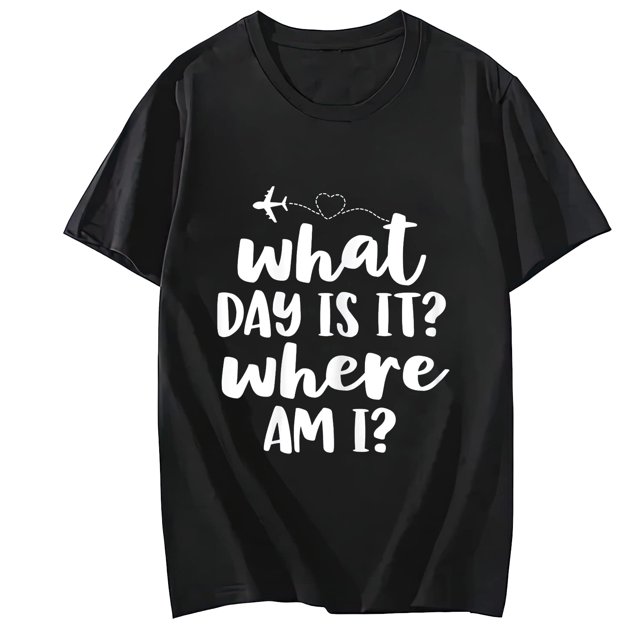 Funny Flight Attendant Gifts Crew What Day Is It Where Am I TShirt