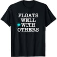 thumbnail image 1 of Funny Float Trip Floats Well With Others Camping Humor Fun T-Shirt, 1 of 4