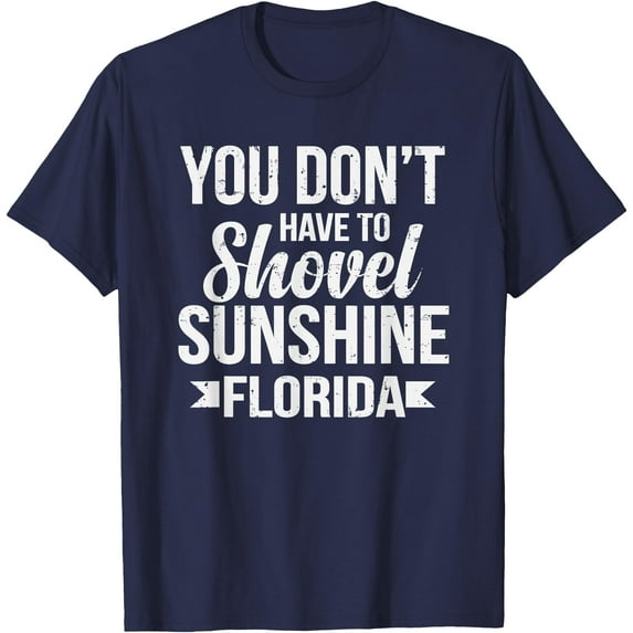 Funny Florida You Don't Have To Shovel Sunshine Softstyle Unisex T-Shirt,Navy Color,Size 3T