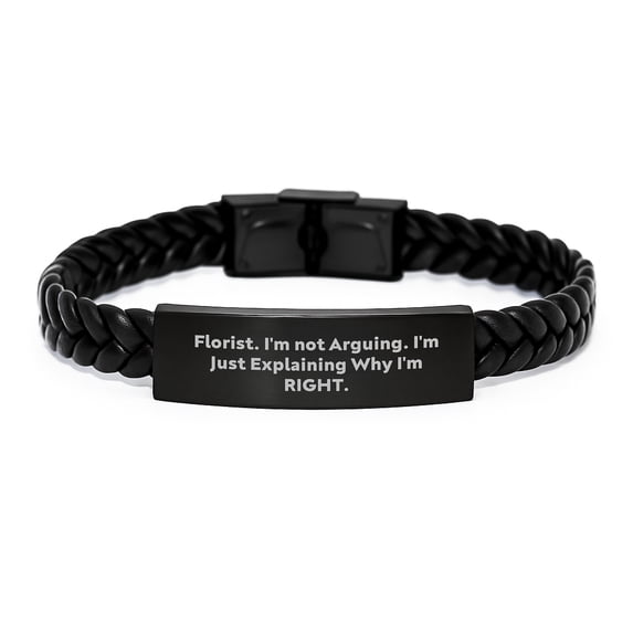 Funny Florist Gifts for Her, Interlaced Leather Bracelet, Graduation Unique Gifts from Friends, Women's Fashion Accessory, 'I'm Not Arguing, I'm Just Explaining Why I'm Right' Quote