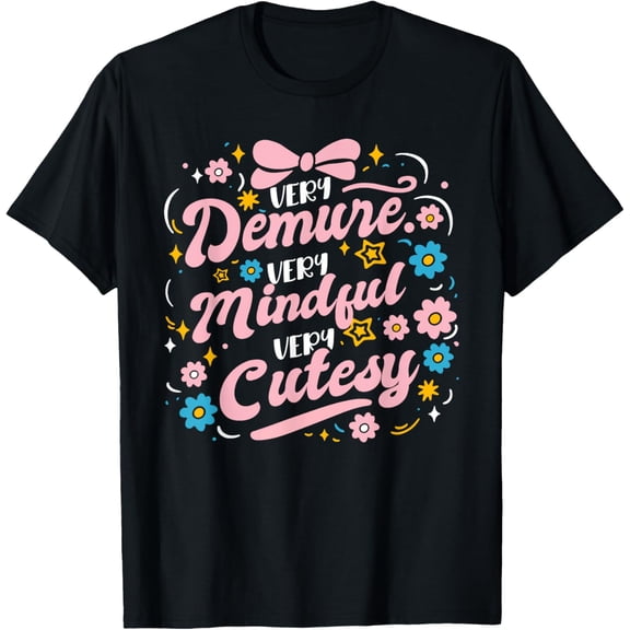 Funny Flower Very Demure Very Mindful Very Cutesy T-Shirt