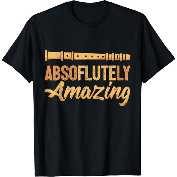 Funny Flute Player Pun Flutist I Absoflutely Amazing T-Shirt men and women can wear,black,white,creative gift