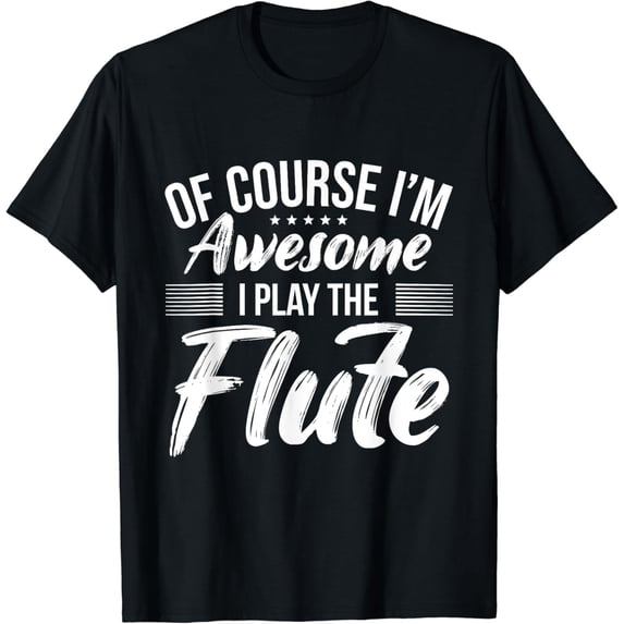 Funny Flute Quote I Awesome Flute Player T-Shirt