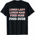 thumbnail image 1 of Funny Food Dude Cafeteria Worker Gift Unisex Graphic Tee, 1 of 6