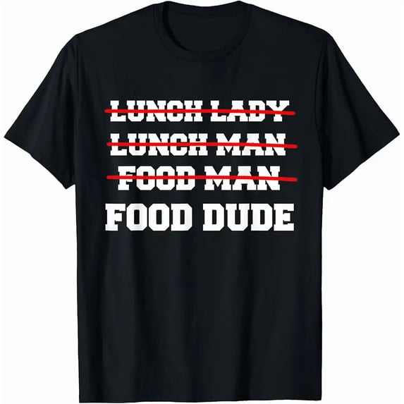 Funny Food Dude Cafeteria Worker Gift Unisex Graphic Tee