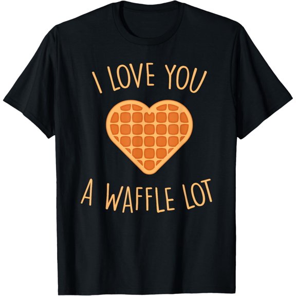 Funny Food Pun T-Shirt I LOVE YOU A WAFFLE LOT - Very Cute! T-Shirt