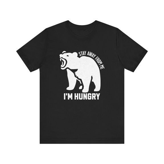 Funny Food Shirt, Stay Away From Me I'm Hungry T-Shirt