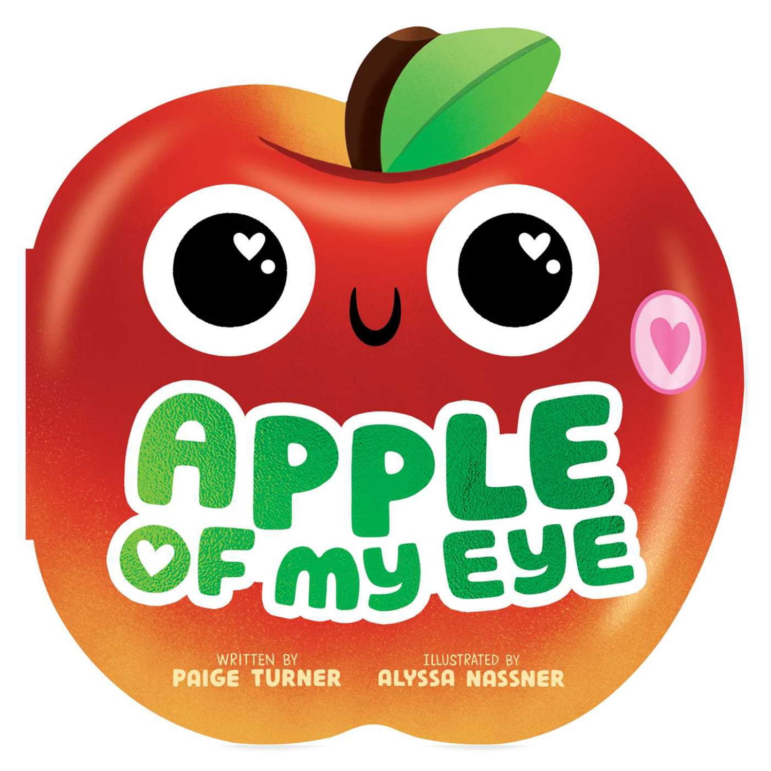 Apple of My Eye (a Shaped Novelty Board Book for Toddlers) (Board Book)