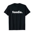 thumbnail image 1 of Funny Foodie Graphic T-Shirt for Food Lovers - Perfect Gift for Culinary Enthusiasts, 1 of 5