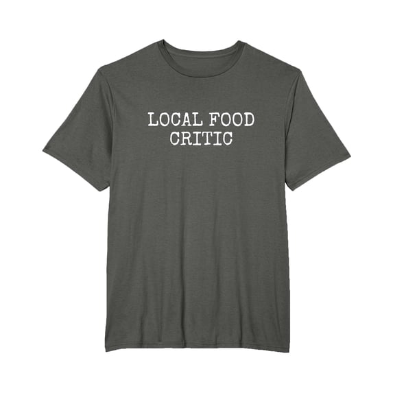 Funny Foodie T-Shirt for Food Lovers - Perfect Gift for Local Food Critics