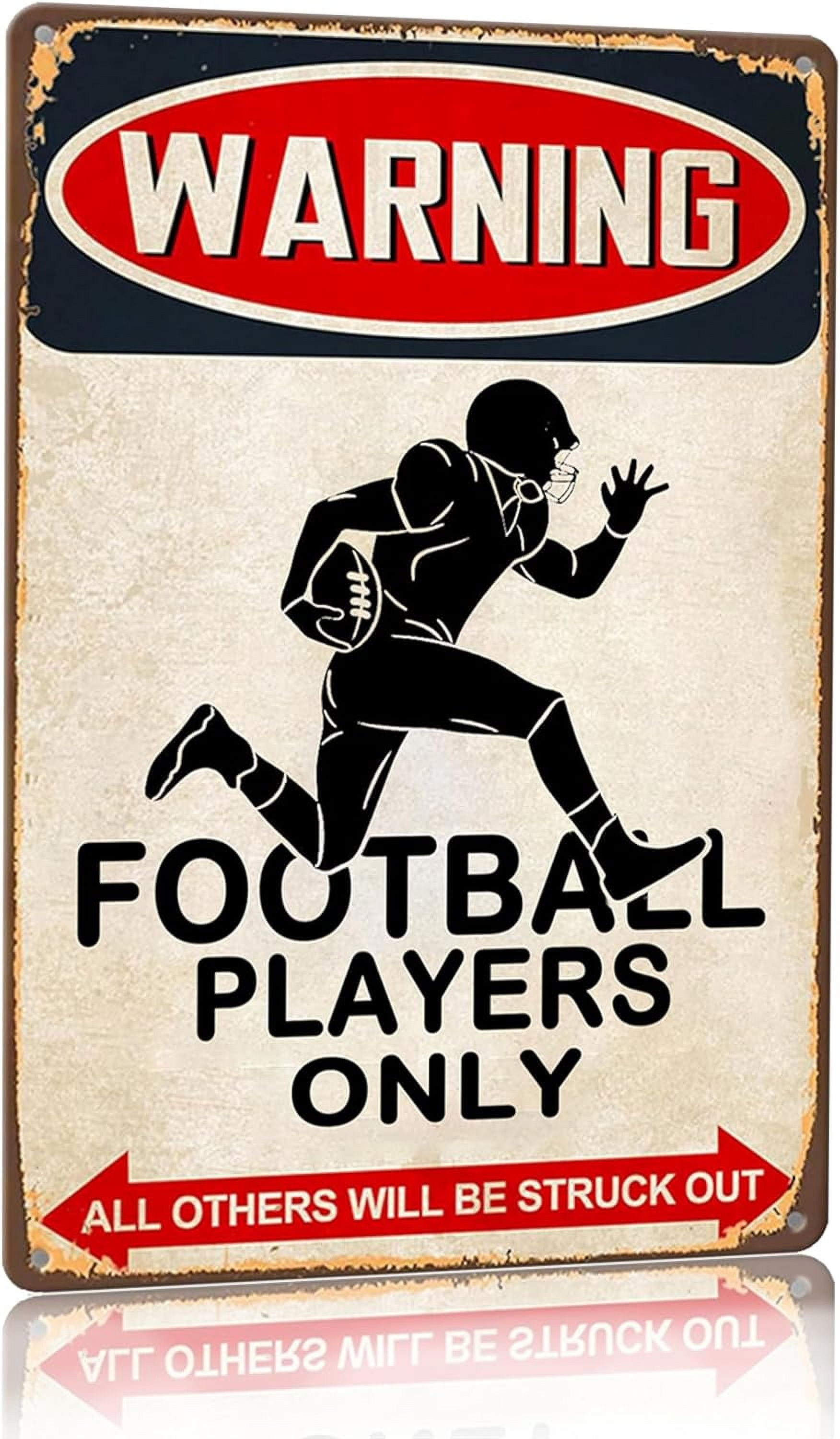 Funny Football Gifts for Boys Room Man Cave Wall Decor Football Players  Only Tin Sign 8 X 12 Inch (3014) - Walmart.com, image size:1752x3000