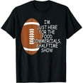 thumbnail image 1 of Funny Football I'm Just Here for the Food and Halftime Show T-Shirt, 1 of 3