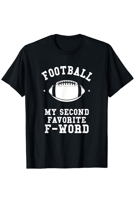 Funny Football My Second Favorite F-Word Graphic Tee Sarcastic Sports Humor Men Women Adult T-Shirt Retro Game Day Apparel