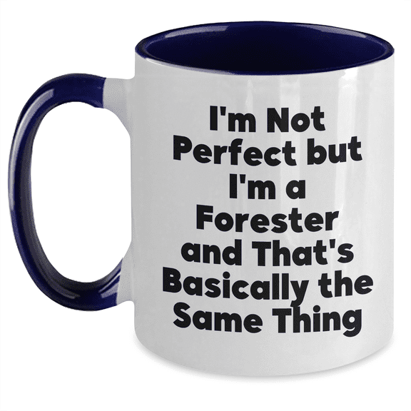 Funny Forester Gifts, 'I'm Not Perfect But I'm A Forester And That's Basically The Same Thing' Two Tone Coffee Mugs for Men, Gifts from Friends for Father's Day