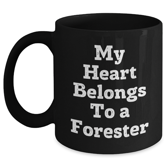 Funny Forester Gifts from Men, Unique Black Coffee Mugs with 'My Heart Belongs To A Forester' Quote for Mother's Day