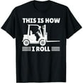 thumbnail image 1 of Funny Forklift Driver For Men Women Lift Forklift Operator T-Shirt, 1 of 4