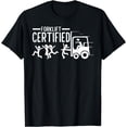 thumbnail image 1 of Funny Forklift Operator Forklift Certified T-Shirt, 1 of 4