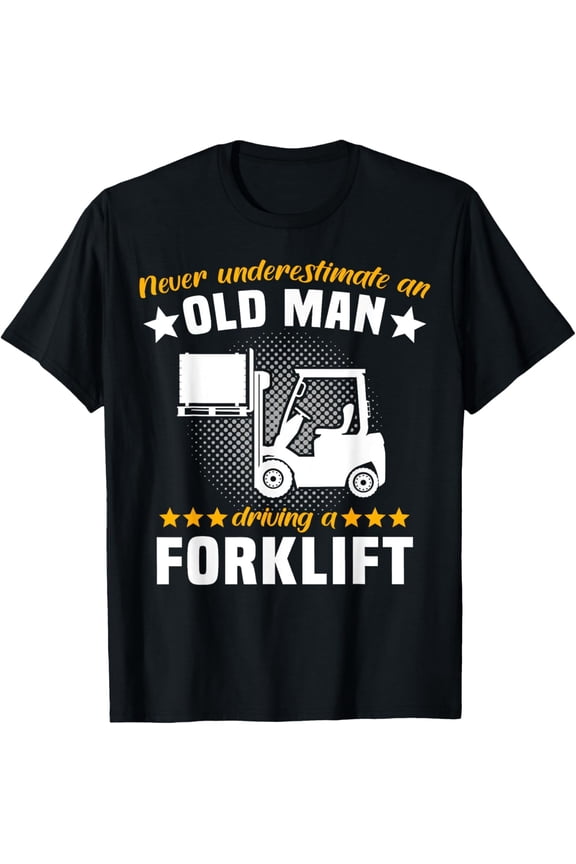 Funny Forklift Operator Graphic Tee - Never Underestimate An Old Man Driving A Forklift Retro Men's T-Shirt - Warehouse Worker Gift Apparel