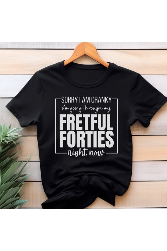 Funny Forty Birthday Shirt,Fretful 40's Shirt,Funny 40th Birthday Shirt,Terrible 30's Shirt,Terrible 40s Birthday Shirt,Funny Forties Shirt
