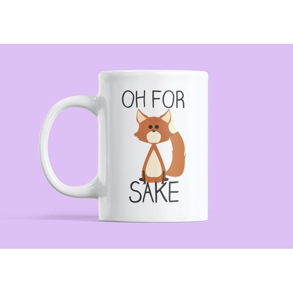 Funny Fox Mug: "Oh For Fox Sake" Sarcastic Animal Coffee Cup Gift