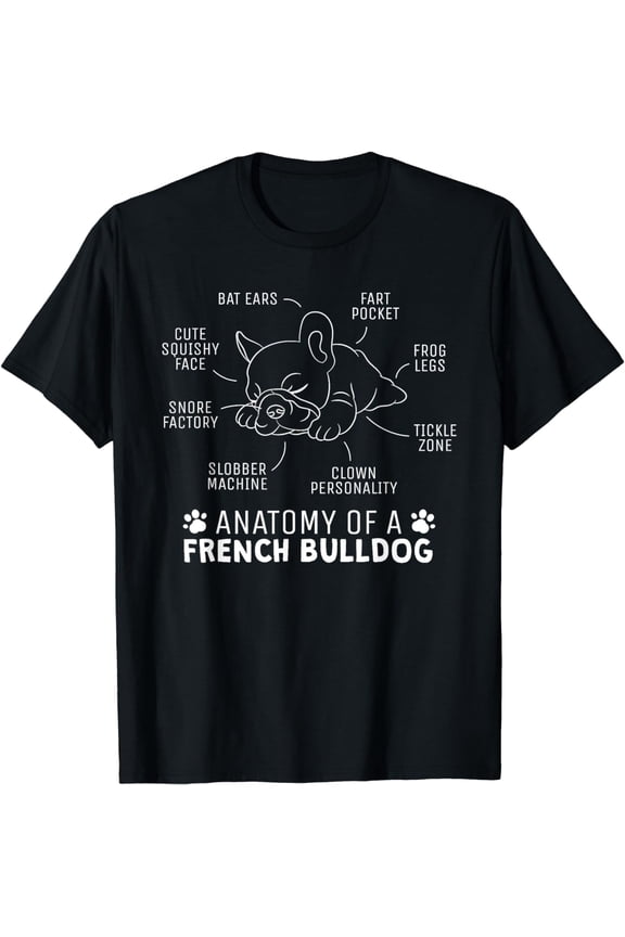 Funny Frenchie Clothes Gift - Anatomy Of A French Bulldog T-Shirt