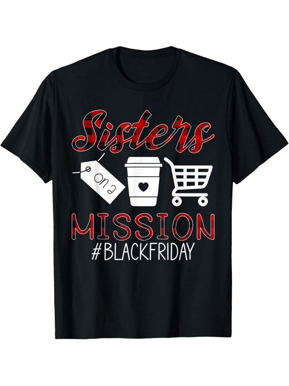 Funny Friday Squad Black Shopping Season Sisters On Mission T-ShirtMen and women, Black T-shirt, size: Extra large