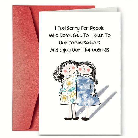 Funny Friendship Card – "I Feel Sorry For People Who Don't Get To Listen To Our Conversations" – Blank Inside, Envelope Included – Perfect for Best Friends or Girlfriends