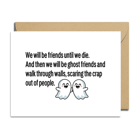 Funny Friendship Card – “We Will Be Friends Until We Die” Ghost Design – Blank Inside – Perfect for Best Friends’ Birthdays and Celebrations