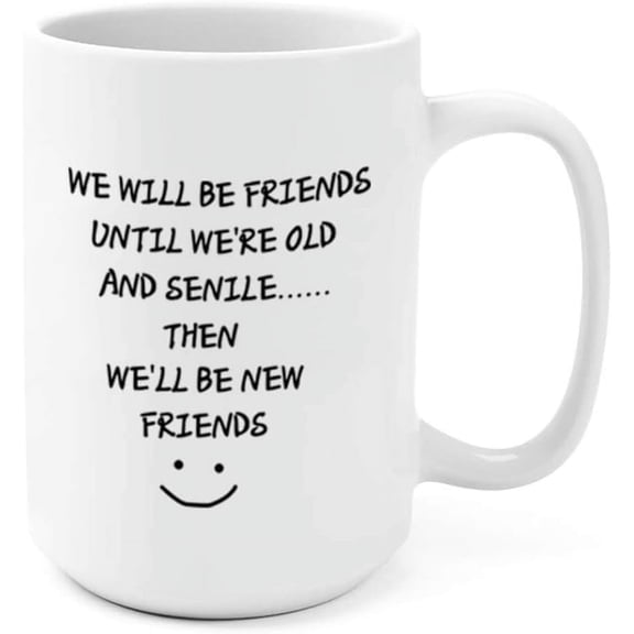 Funny Friendship Coffee Mugs - Sarcasm and Sayings Motivational Mug Gift for Best Friend - 15oz Novelty Cup