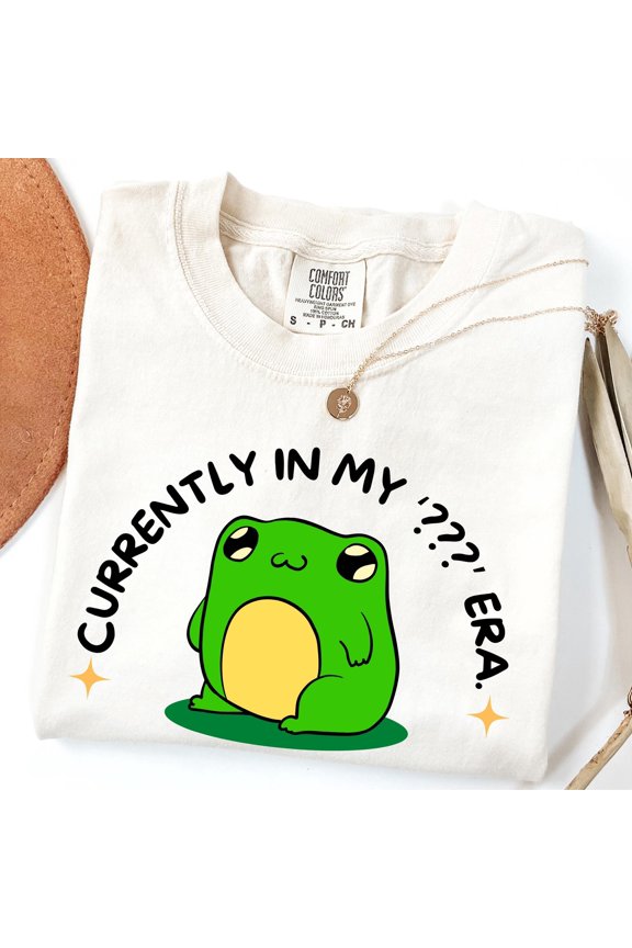 Funny Frog Meme Shirt Currently In My Era Sarcastic Tee