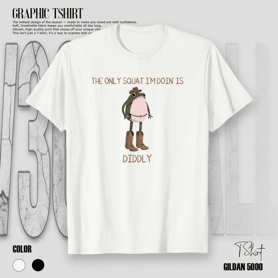 Funny Frog Meme The Only Squat I’m Doin’ Is Diddly Humor Art Unisex T-Shirt V80368, up to size 5XL