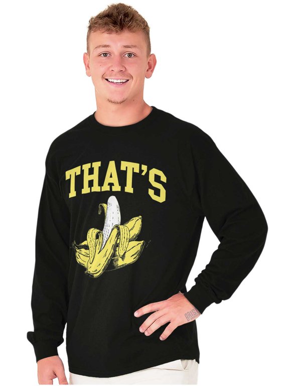 Funny Fruit Pun That's Bananas Long Sleeve TShirt Men Women Brisco Brands M
