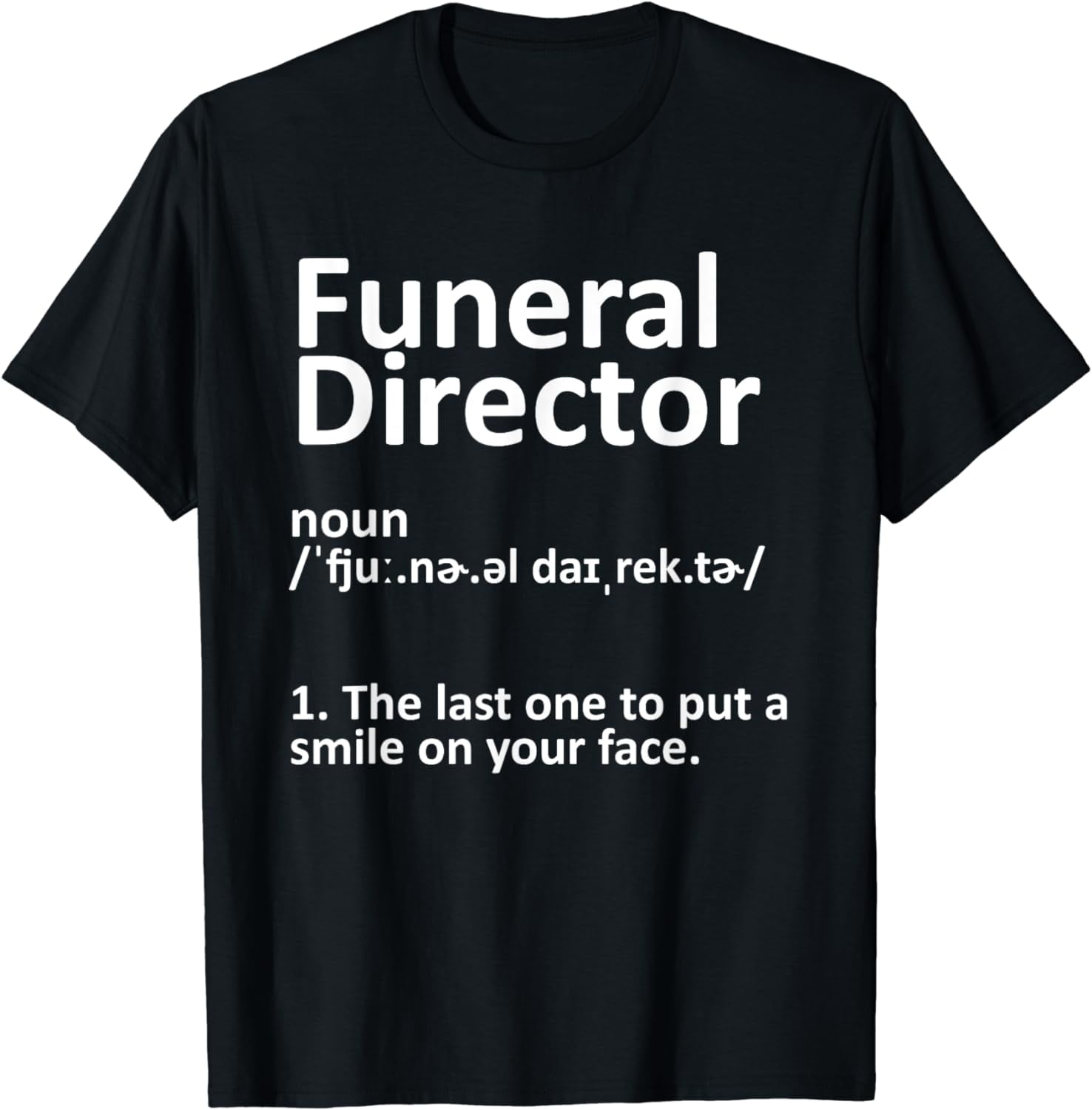 Funny Funeral Director Designs Men Women Mortuary Morticians T-Shirt ...