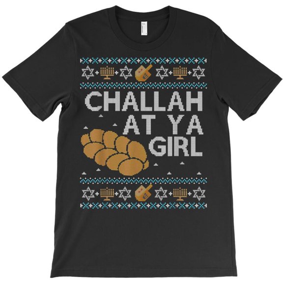 Funny Funny Hanukkah Sweater Challah At Ya Girl Set Jewish Holiday H29923 T-Shirt, for Men and Women, Up to Size 5XL