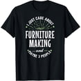 thumbnail image 1 of Funny Furniture Making Design for Men Dad Fathers Day Gift T-Shirt, 1 of 4