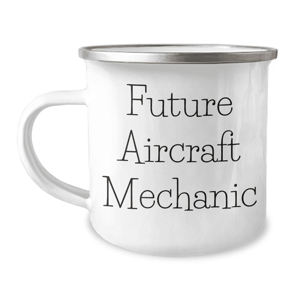 Funny Future Aircraft Mechanic Gifts from Men for Mother's Day Unique Gifts - 'Future Aircraft Mechanic' Printed Camping Mug, 12 oz Stainless Steel with Enamel Finish