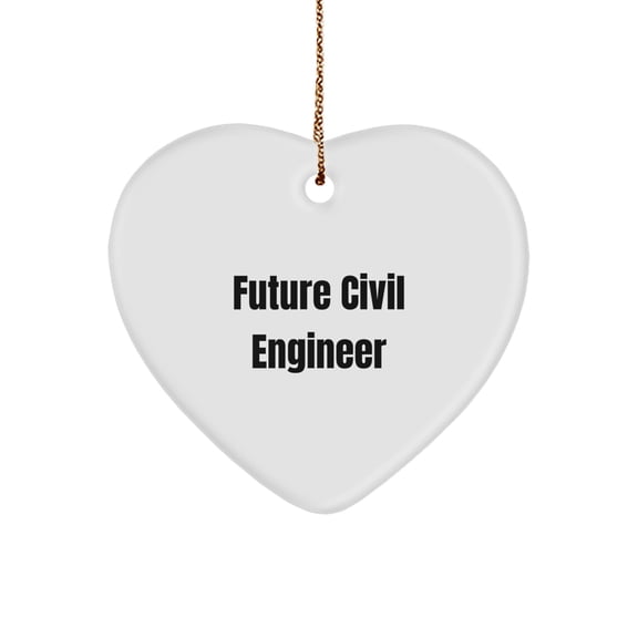 Funny Future Civil Engineer Quote Heart Ornament Gifts from Family, Gifts for Civil Engineers on Christmas