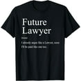 thumbnail image 1 of Funny Future Lawyer Gift for Law School Graduate Attorney T-Shirt, 1 of 4