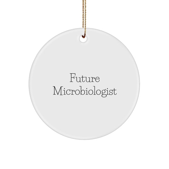 Funny Future Microbiologist Circle Ornament Gifts from Family, Unique Christmas Memorable Presents for Microbiologist, Inspirational Quote