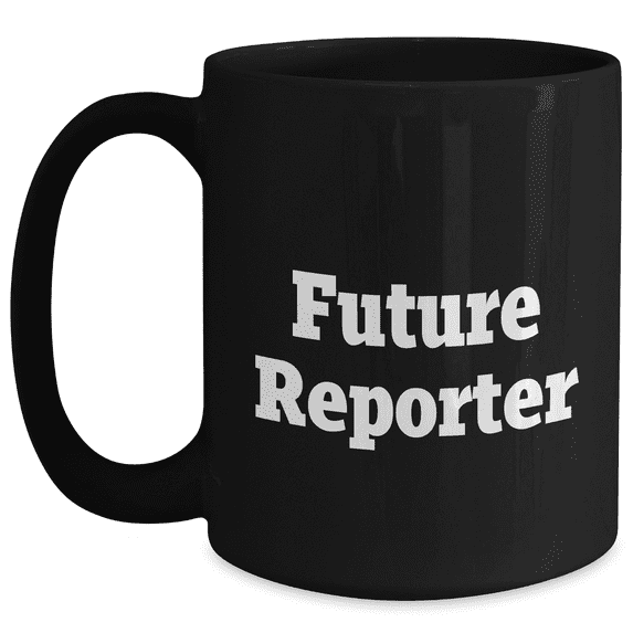 Funny Future Reporter Mom's Day Gift from Friends for Her Black Coffee Mug, 'It's not just a job, it's a passion!'