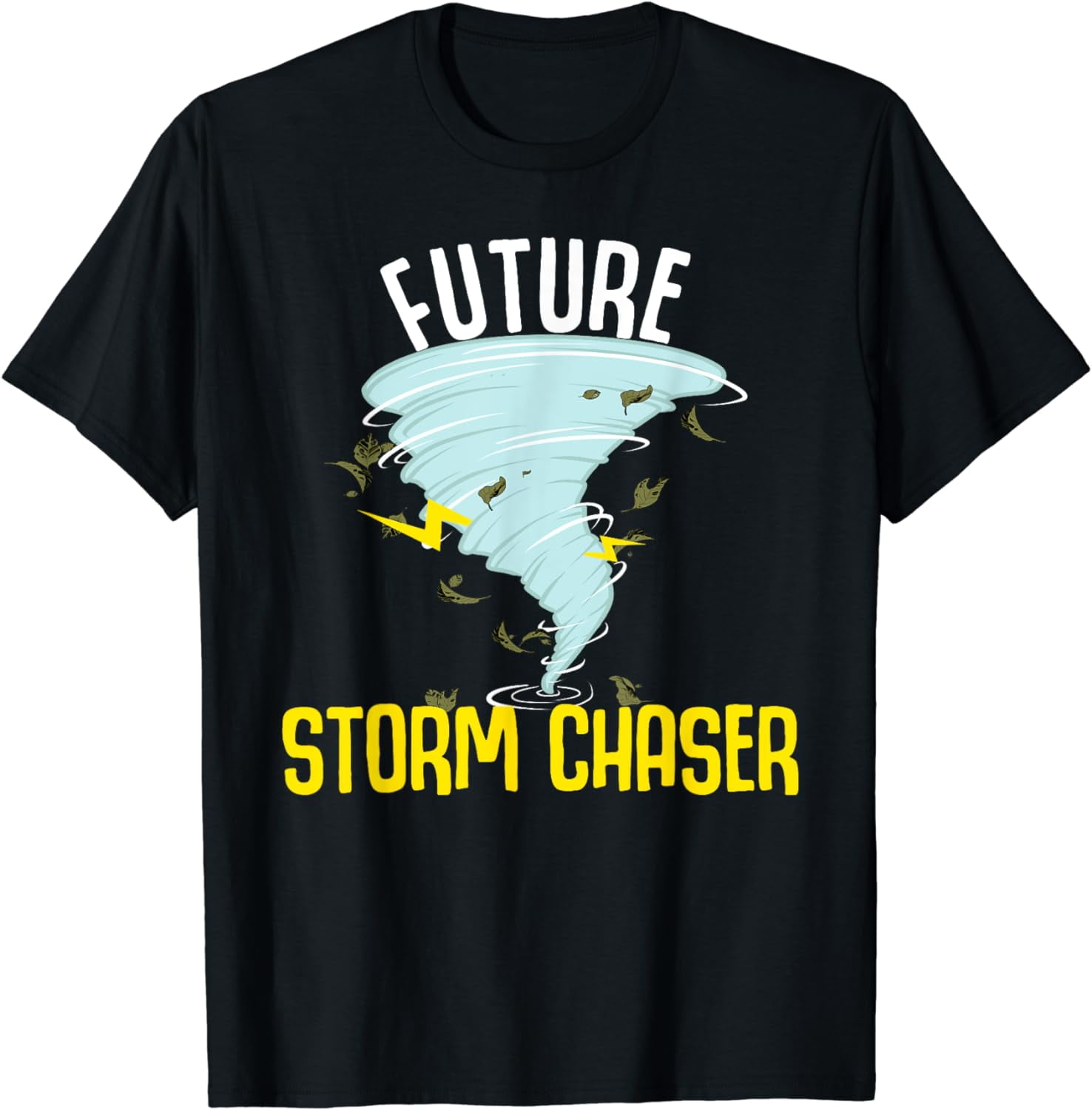 Funny Future Storm Gift For Chaser Meteorologist Men Women T-Shirt ...