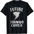 thumbnail image 1 of Funny Future Tornado Chaser Storm Chasing Hurricane Weather T-ShirtMen and women, Black T-shirt, size: Extra large, 1 of 4