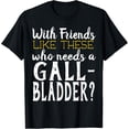 thumbnail image 1 of Funny Gallbladder Removed Operation T-Shirt Gift for Friends, 1 of 4