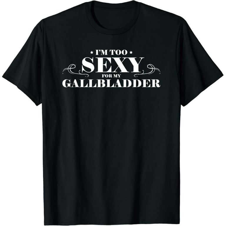 Gallbladder Funny Surgery Get Well T-Shirt Recovery Gift Gallbladder Funny Surgery Get Well T-Shirt Recovery Gift