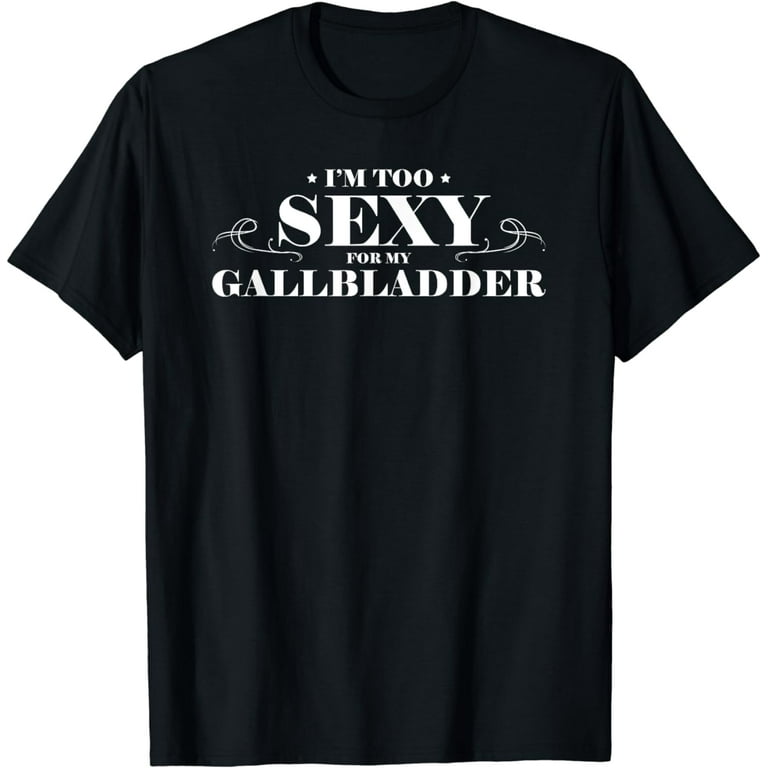 Gallbladder Funny Surgery Get Well T-Shirt Recovery Gift Gallbladder Funny Surgery Get Well T-Shirt Recovery Gift